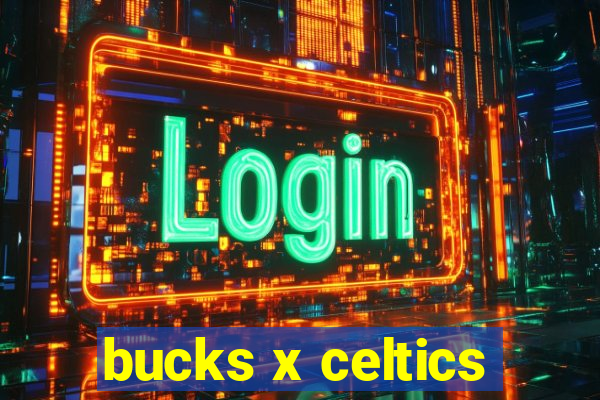 bucks x celtics