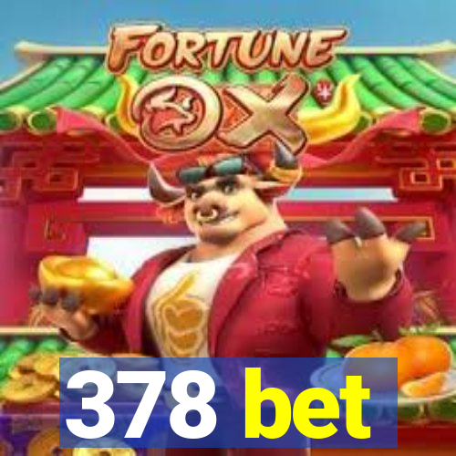 378 bet