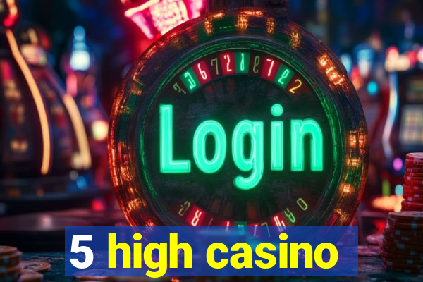 5 high casino