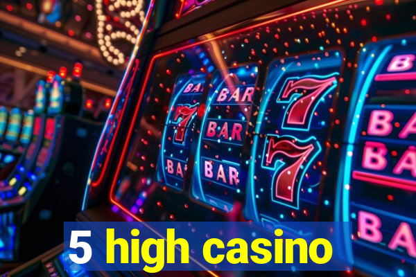 5 high casino