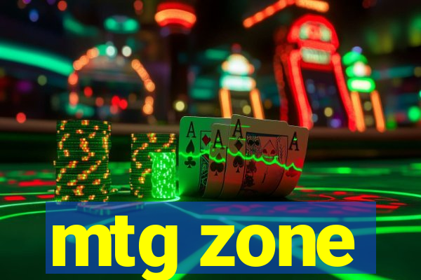 mtg zone