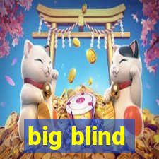 big blind