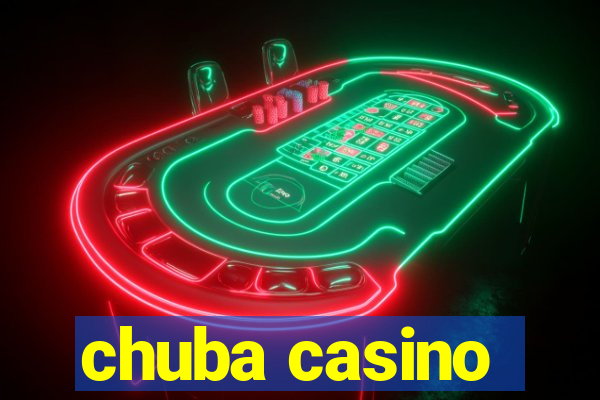 chuba casino