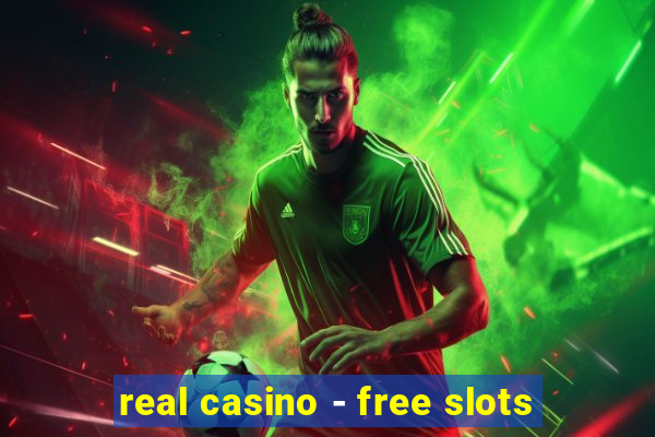 real casino - free slots