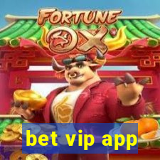 bet vip app