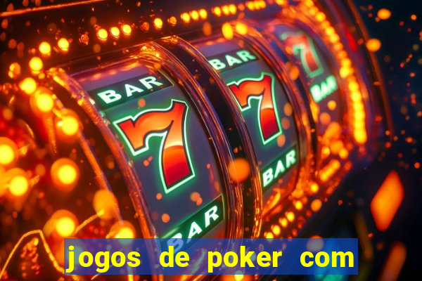 jogos de poker com dinheiro real