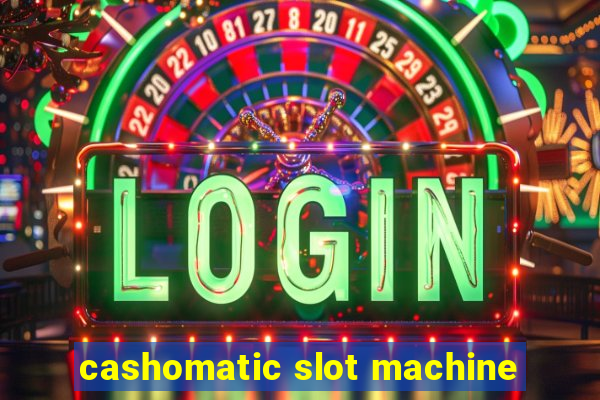 cashomatic slot machine