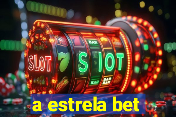 a estrela bet