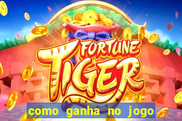 como ganha no jogo do tigre