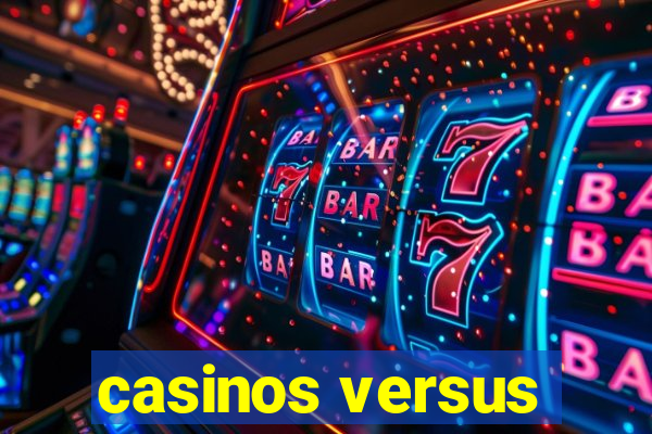 casinos versus