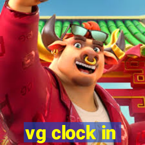 vg clock in