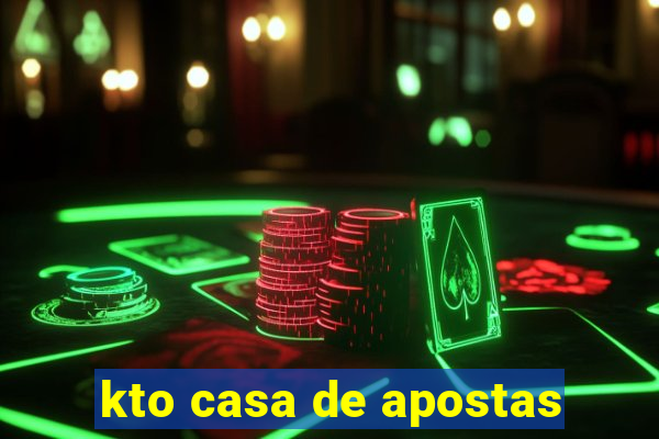 kto casa de apostas