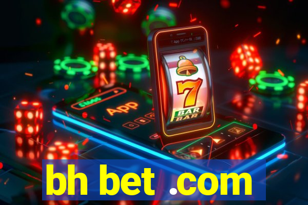 bh bet .com