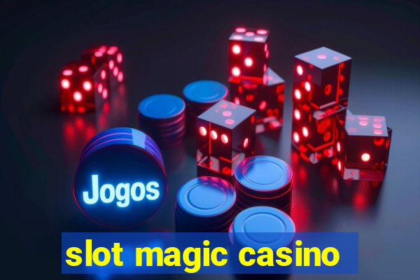 slot magic casino