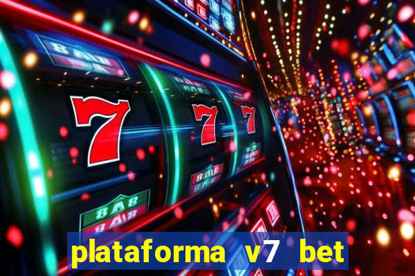 plataforma v7 bet é confiável