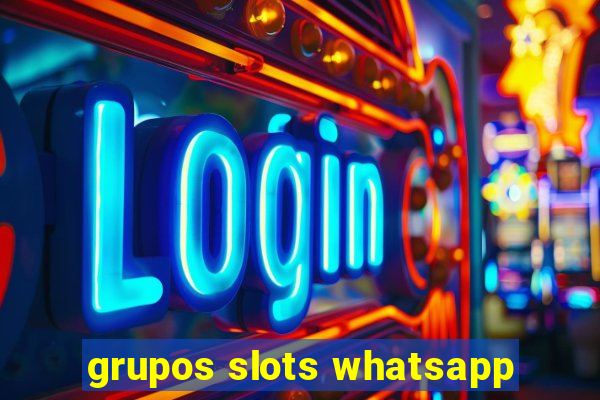 grupos slots whatsapp