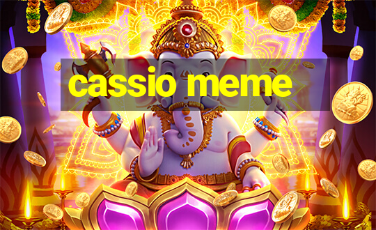 cassio meme