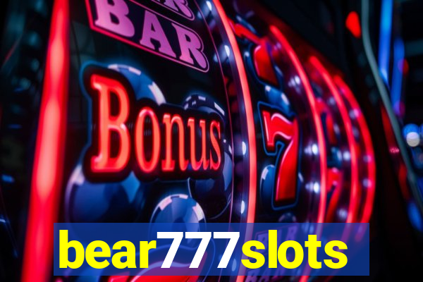 bear777slots