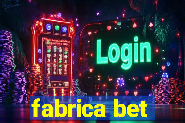 fabrica bet