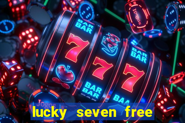 lucky seven free casino slots