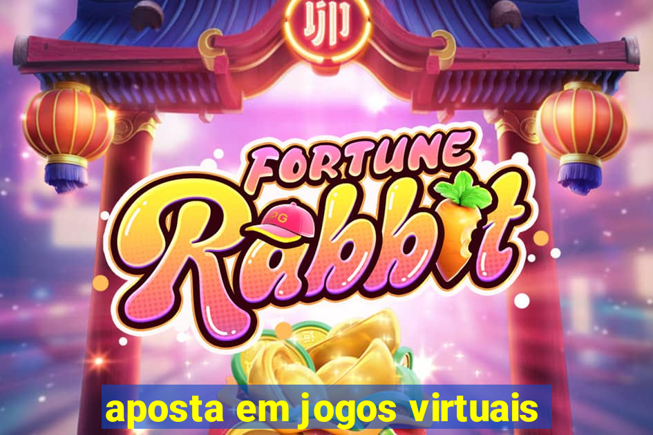 aposta em jogos virtuais