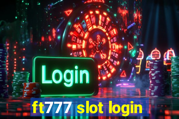 ft777 slot login