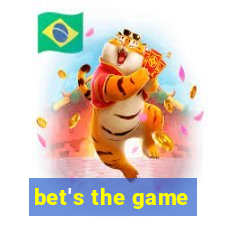 bet's the game