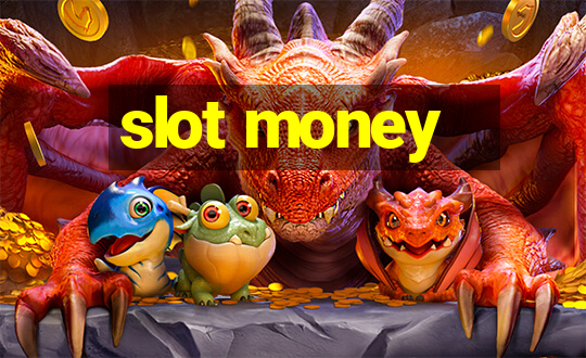 slot money