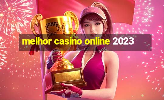 melhor casino online 2023