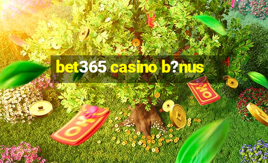 bet365 casino b?nus