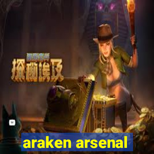 araken arsenal