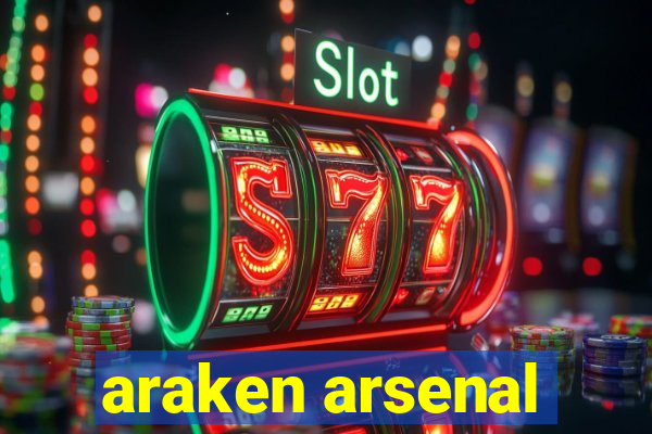 araken arsenal