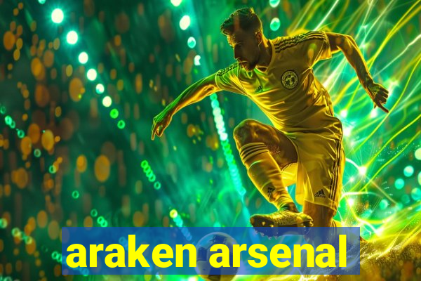 araken arsenal