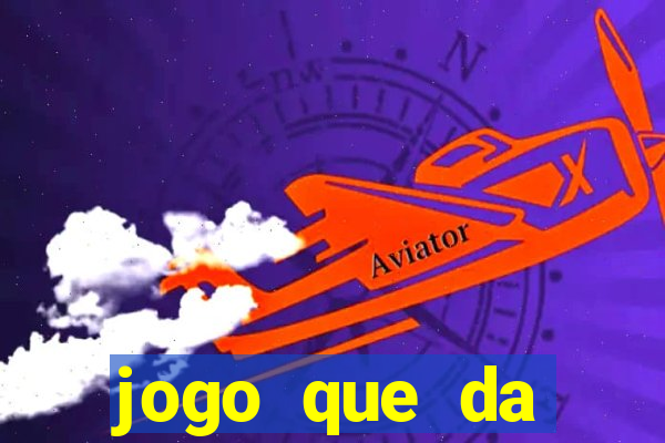 jogo que da dinheiro de verdade gratis