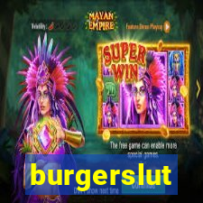 burgerslut