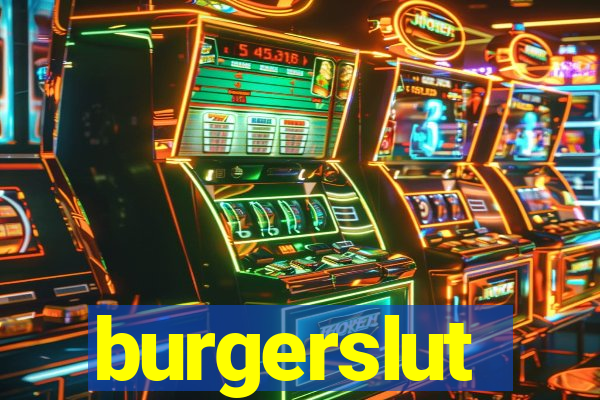 burgerslut