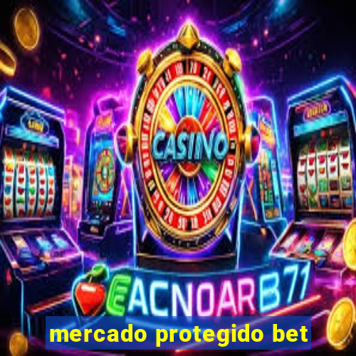 mercado protegido bet