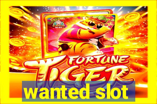 wanted slot