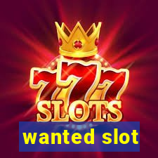 wanted slot