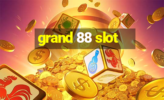 grand 88 slot