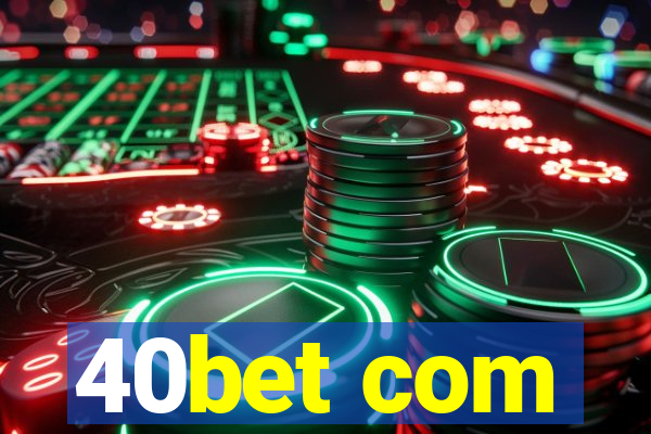 40bet com