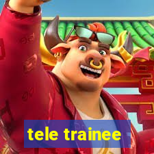 tele trainee