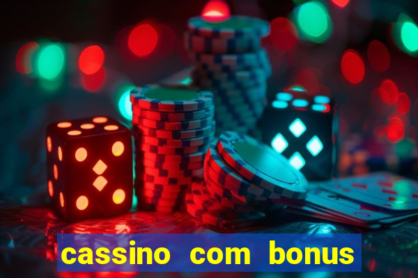 cassino com bonus de cadastro sem deposito