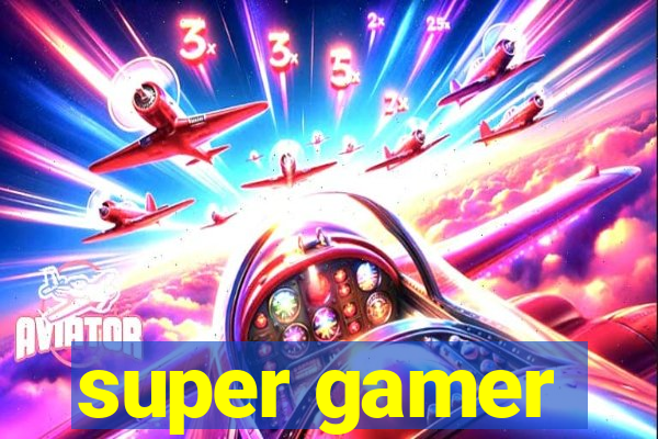 super gamer