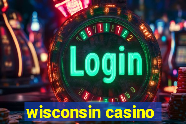 wisconsin casino