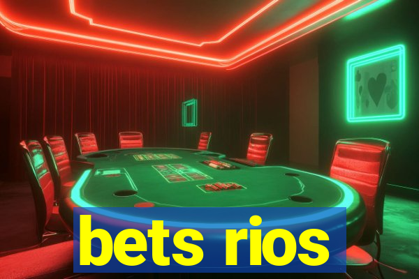 bets rios