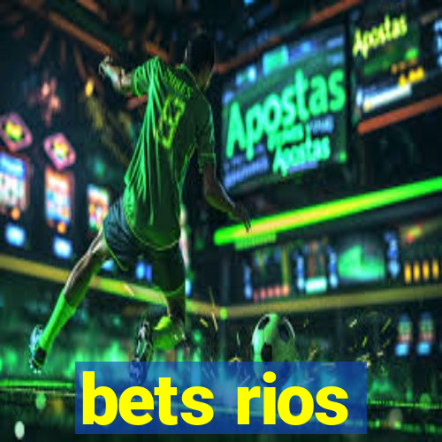 bets rios