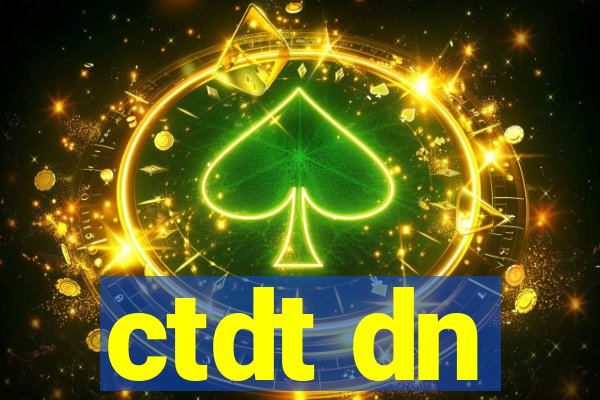 ctdt dn