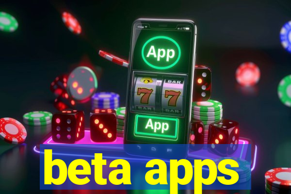 beta apps