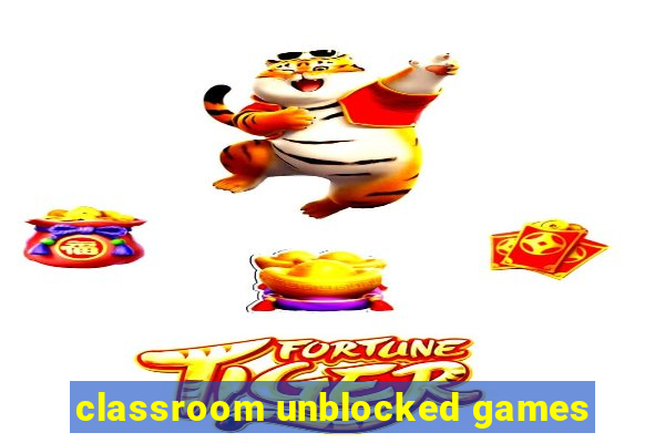 classroom unblocked games